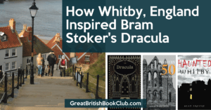 How the English Town of Whitby Inspired Bram Stoker’s Dracula