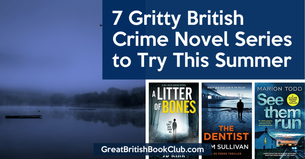 7 Gritty British Crime Book Series to Try This Summer GREAT BRITISH